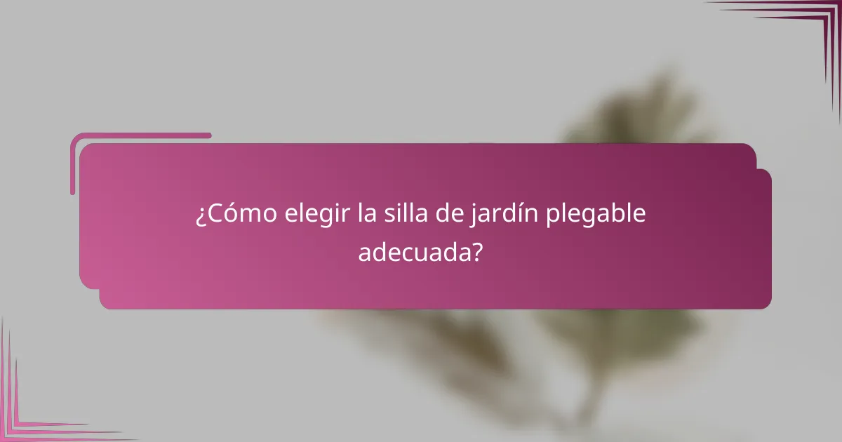 ¿Cómo elegir la silla de jardín plegable adecuada?