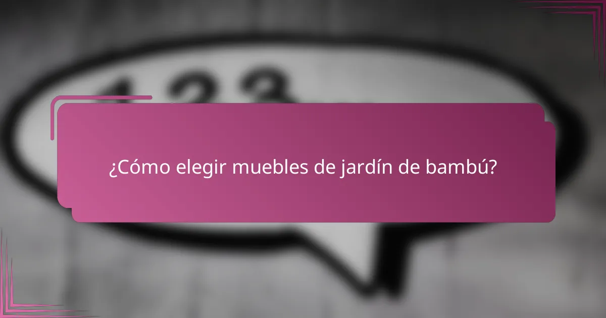 ¿Cómo elegir muebles de jardín de bambú?