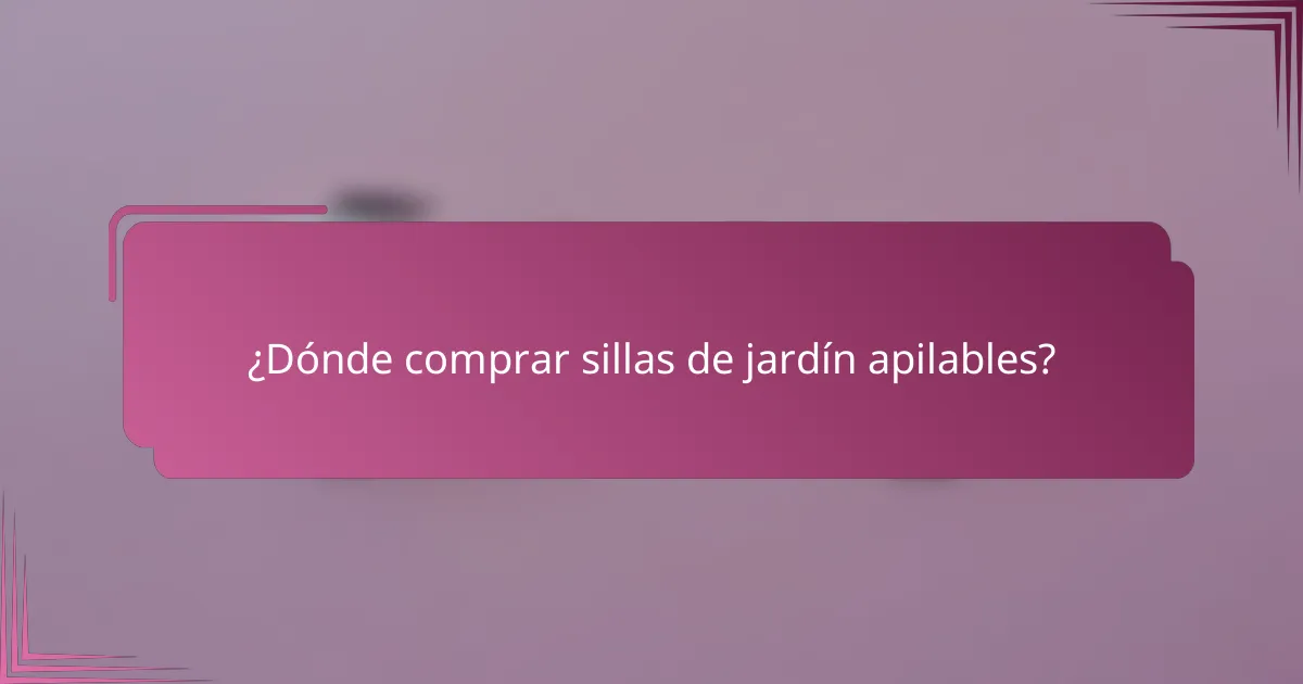 ¿Dónde comprar sillas de jardín apilables?