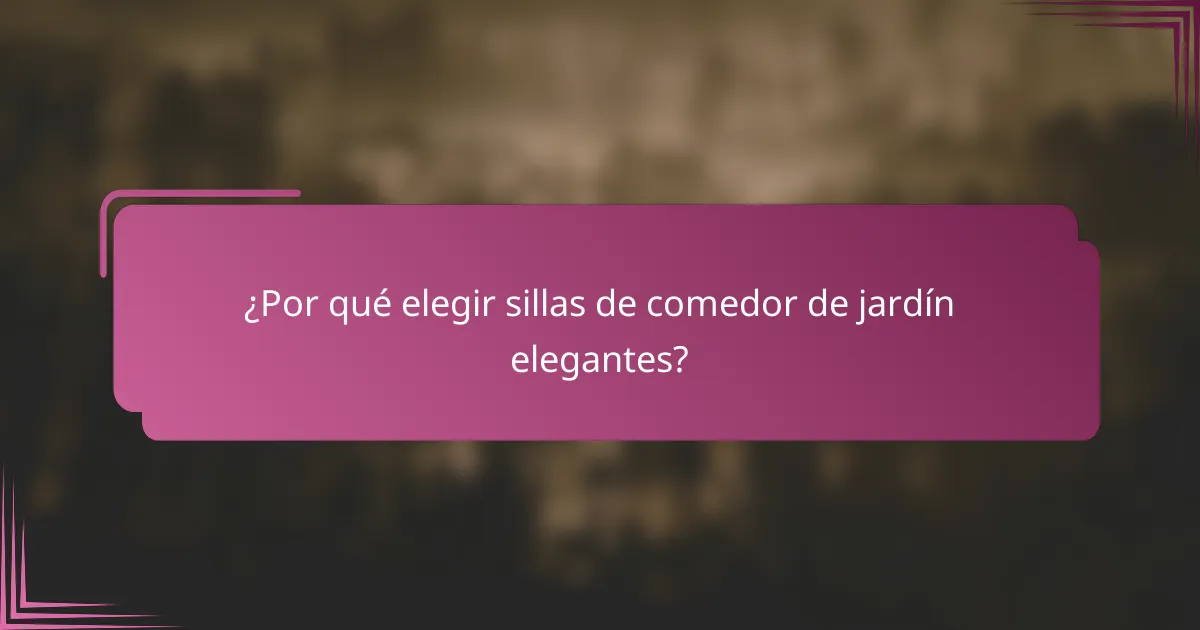 ¿Por qué elegir sillas de comedor de jardín elegantes?